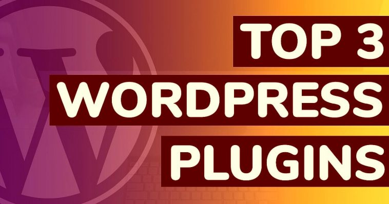 top 3 best wordpress plugins 2018